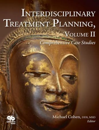 Interdisciplinary Treatment Planning Volume II: Comprehensive Case Studies - Michael Cohen (Hrsg.)