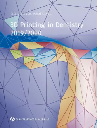 3D Printing in Dentistry 2019/2020 - Irfan Ahmad / Fahad Al-Harbi