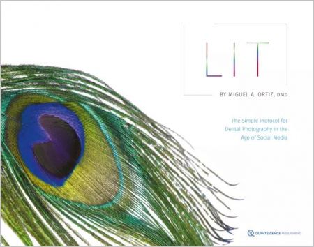 LIT: The Simple Protocol for Dental Photography in the Age of Social Media - Miguel A. Ortiz