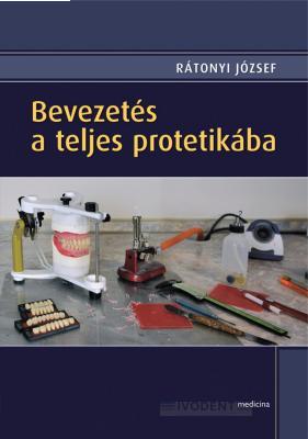 Rátonyi József - Bevezetés a teljes protetikába
