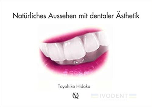 Natürliches Aussehen mit dentaler Ästhetik - Toyohiko Hidaka