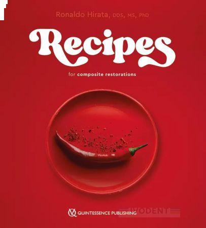Recipes for Composite Restorations - Ronaldo Hirata
